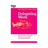 Delegating Work (HBR 20-Minute Manager Series)