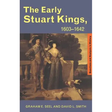 The Early Stuart Kings, 1603-1642