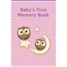Baby's First Memory Book: A Keepsake for Birth through Preschool