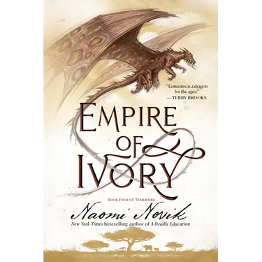 Empire of Ivory: Book Four of Temeraire