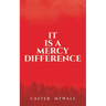 It Is A Mercy Difference