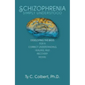 Schizophrenia-Simply Understood: Developing the Basis for a Correct Understanding,