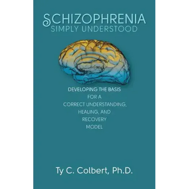 Schizophrenia-Simply Understood: Developing the Basis for a Correct Understanding,
