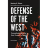 Defense of the West: Transatlantic security from Truman to Trump, Second edition