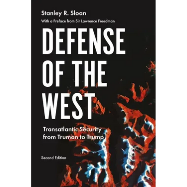 Defense of the West: Transatlantic security from Truman to Trump, Second edition