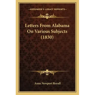 Letters From Alabama On Various Subjects (1830)