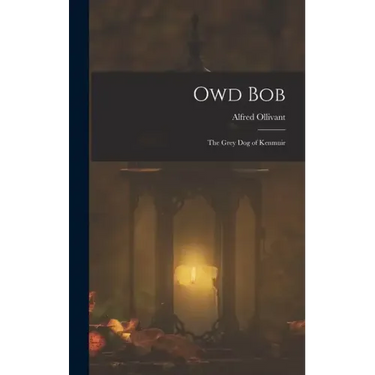 Owd Bob: The Grey Dog of Kenmuir