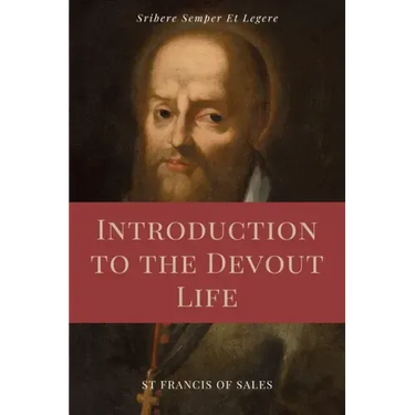 Introduction to the Devout Life (Annotated): Easy to Read Layout