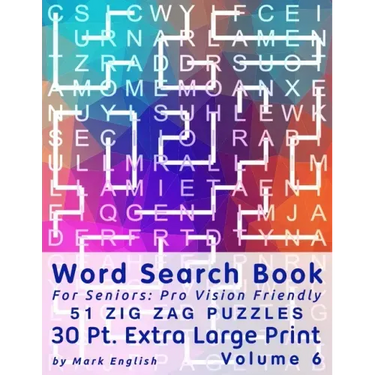 Word Search Book For Seniors: Pro Vision Friendly, 51 Zig Zag Puzzles, 30 Pt. Extra Large Print, Vol. 6