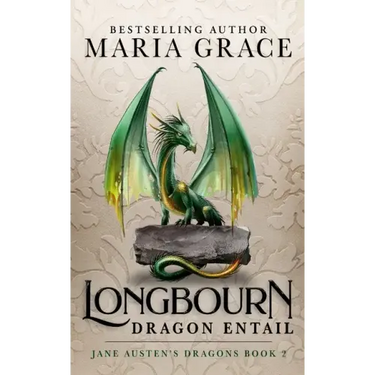 Longbourn: Dragon Entail: A Pride and Prejudice Variation