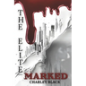Marked: A Slow Burn Dystopian Vampire Romance (The Elite Series Book Two)