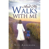 And He Walks with Me
