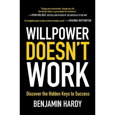 Willpower Doesn't Work: Discover the Hidden Keys to Success