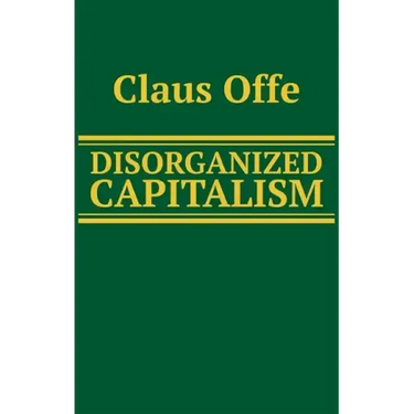 Disorganized Capitalism