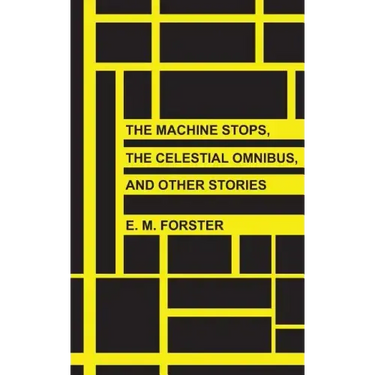 The Machine Stops, The Celestial Omnibus, and Other Stories
