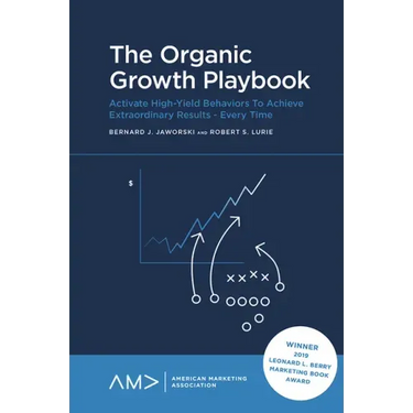 The Organic Growth Playbook: Activate High-Yield Behaviors to Achieve Extraordinary Results - Every Time