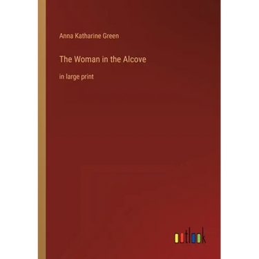 The Woman in the Alcove: in large print