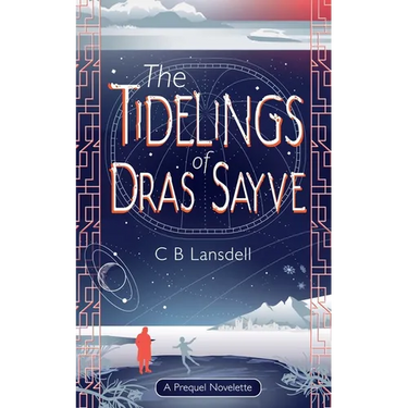 The Tidelings of Dras Sayve: A Novelette