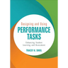 Designing and Using Performance Tasks: Enhancing Student Learning and Assessment