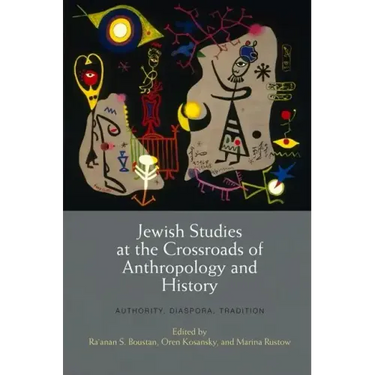 Jewish Studies at the Crossroads of Anthropology and History: Authority, Diaspora, Tradition
