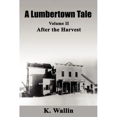 A Lumbertown Tale: Volume II After the Harvest