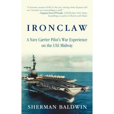Ironclaw: A Navy Carrier Pilot's War Experience on the USS Midway