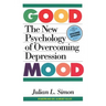 The Good Mood: The New Psychology of Overcoming Depression