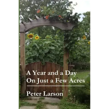A Year and a Day on Just a Few Acres