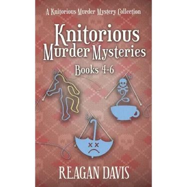 Knitorious Murder Mysteries Books 4-6: A Knitorious Murder Mystery Series