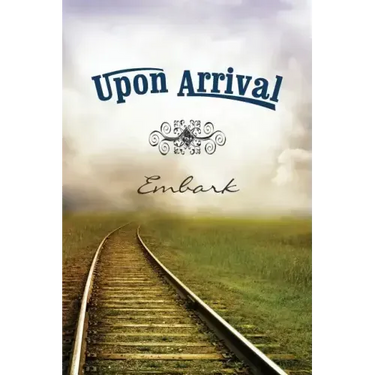 Upon Arrival: Embark