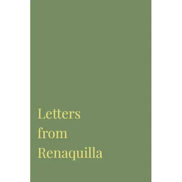 Letters from Renaquilla