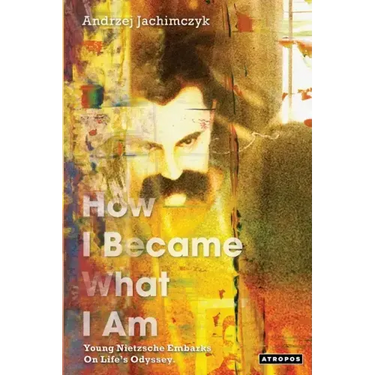 How I Became What I Am: Young Nietzsche Embarks on Life's Odyssey