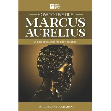 How to Live Like Marcus Aurelius: A guided journal for daily practice