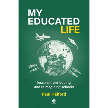 My Educated Life: lessons from leading schools