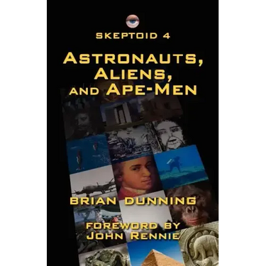 Skeptoid 4: Astronauts, Aliens, and Ape-Men