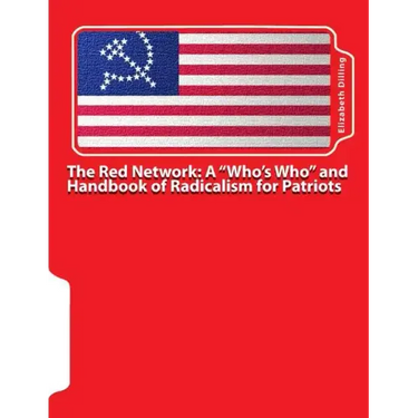 The Red Network: A "Who's Who" and Handbook of Radicalism for Patriots