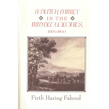 A Dutch Family in the Middle Colonies: 1660-1880