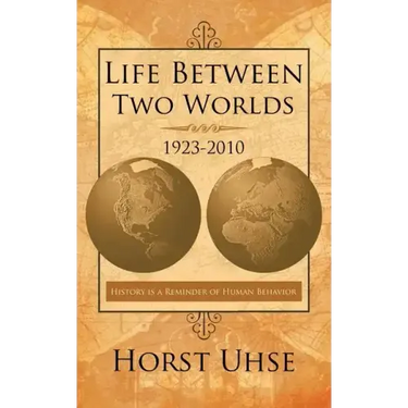 Life Between Two Worlds 1923-2010: History Is a Reminder of Human Behavior