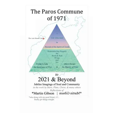 The Paros Commune of 1971 to 2021 & Beyond: Jubilee Imagings of Soul and Community