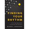 Finding Your Rhythm: A Five-Step Approach for Creating the Life You Desire