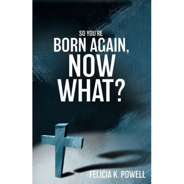 So You're Born Again, Now What?