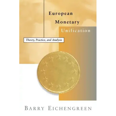 European Monetary Unification: Theory, Practice, and Analysis
