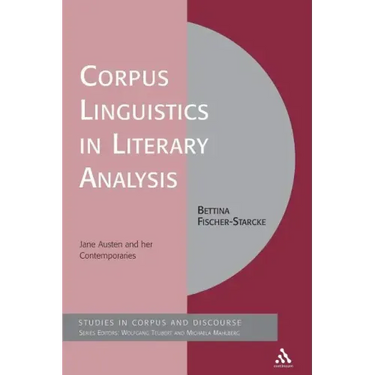Corpus Linguistics in Literary Analysis: Jane Austen and her Contemporaries