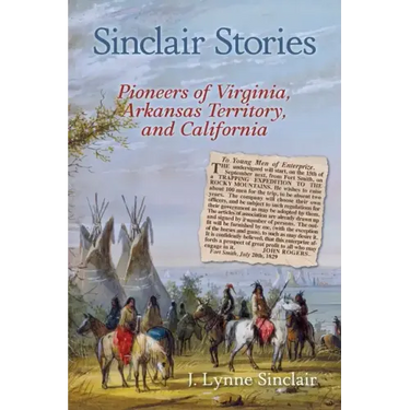 Sinclair Stories: Pioneers of Virginia, Arkansas Territory, and California