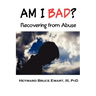 Am I Bad? Recovering from Abuse