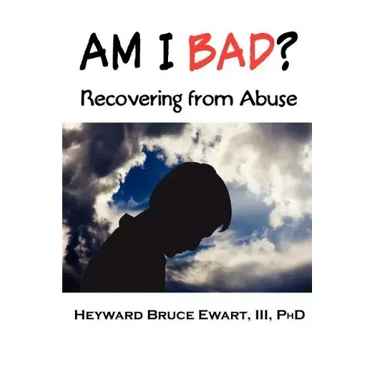 Am I Bad? Recovering from Abuse