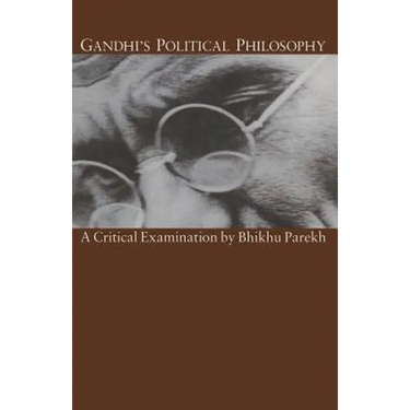 Gandhi's Political Philosophy: A Critical Examination
