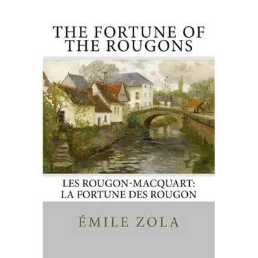 The Fortune of the Rougons: Les Rougon-Macquart: La Fortune des Rougon