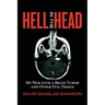Hell in the Head: My War with a Brain Tumor and Other Evil Things
