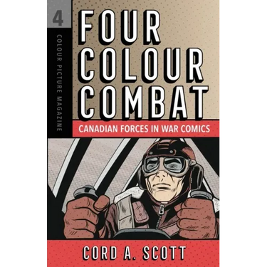 Four Colour Combat: Canadian Forces in War Comics